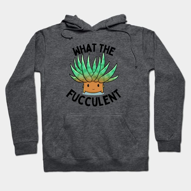 What The Fucculent | Funny Succulent Plant Pun | Plant Lover Hoodie by larfly